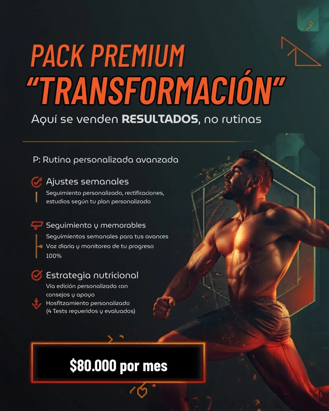 Pack Premium Transformación: aquí se venden resultados, no rutinas. Rutina personalizada avanzada, ajustes semanales, seguimiento semanal y monitoreo de tu progreso. Precio: 80.000 pesos por mes.